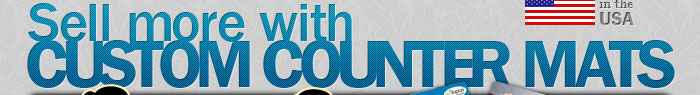 Sell more with Custom Counter Mats